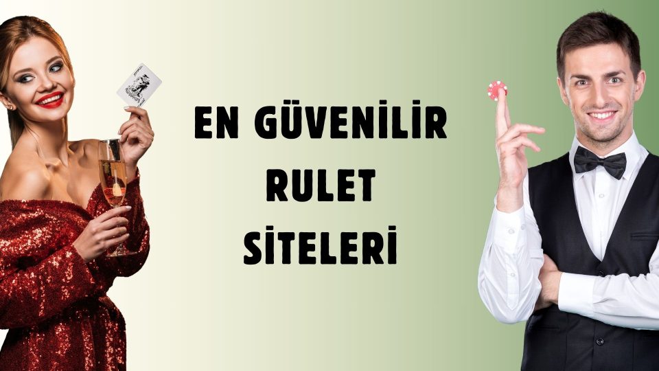 En Güvenilir Rulet Siteleri